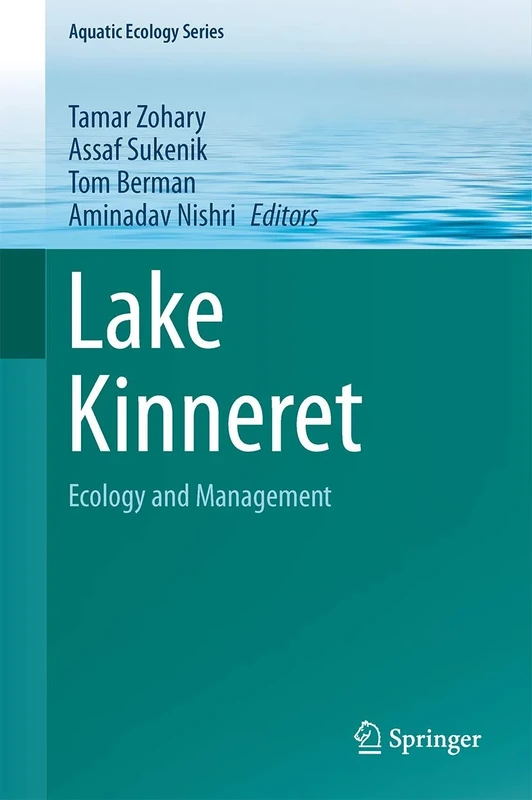 Lake Kinneret: Ecology and Management: 6 (Aquatic Ecology Series, 6)