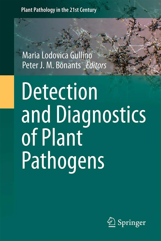 Detection and Diagnostics of Plant Pathogens: 5 (Plant Pathology in the 21st Century, 5)