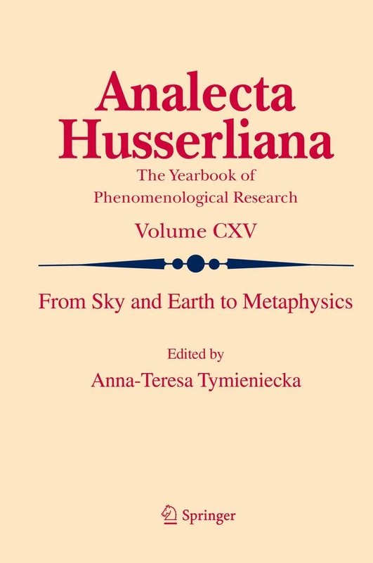 From Sky and Earth to Metaphysics: 115 (Analecta Husserliana, 115)