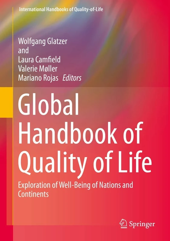 Global Handbook of Quality of Life: Exploration of Well-Being of Nations and Continents (International Handbooks of Quality-of-Life)