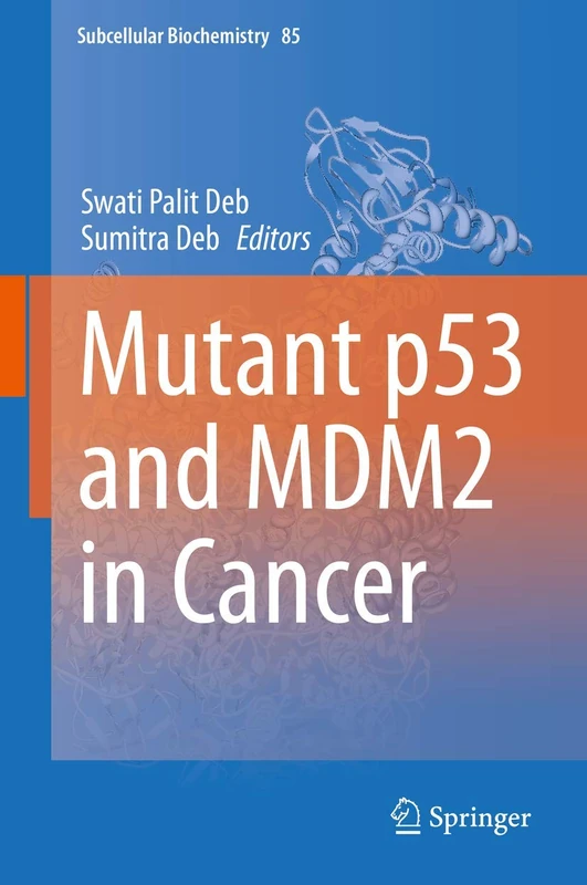 Mutant p53 and MDM2 in Cancer: 85 (Subcellular Biochemistry, 85)