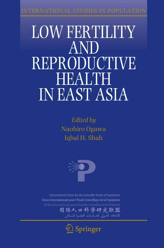 Low Fertility and Reproductive Health in East Asia: 11 (International Studies in Population, 11)