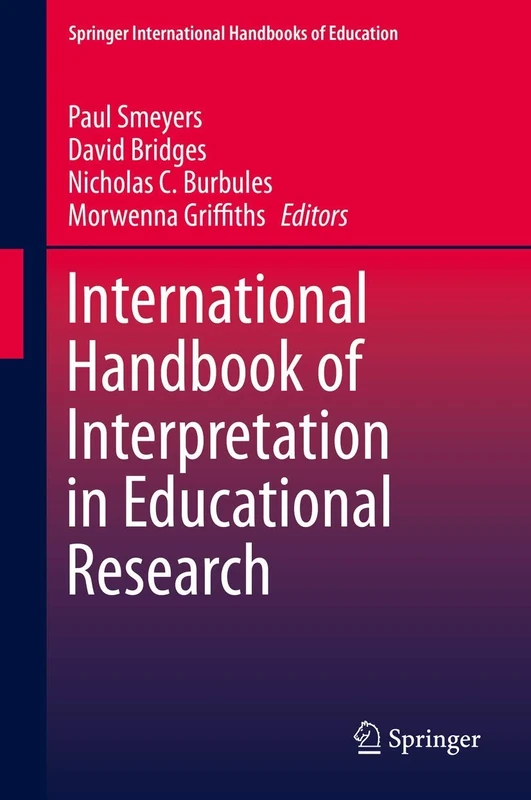 International Handbook of Interpretation in Educational Research (Springer International Handbooks of Education)