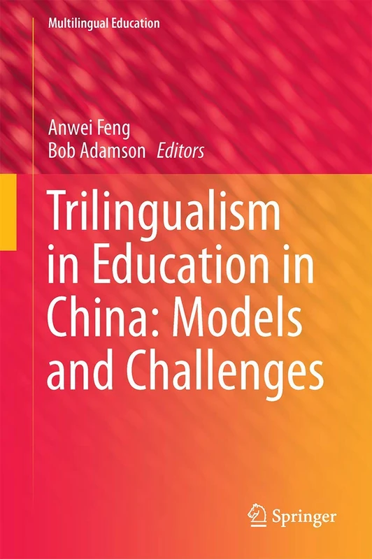 Trilingualism in Education in China: Models and Challenges: 12 (Multilingual Education, 12)