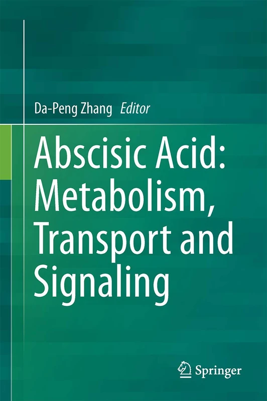 Abscisic Acid: Metabolism, Transport and Signaling