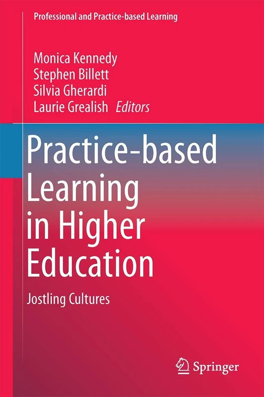 Practice-based Learning in Higher Education: Jostling Cultures: 10 (Professional and Practice-based Learning, 10)