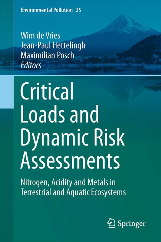 Critical Loads and Dynamic Risk Assessments: Nitrogen, Acidity and Metals in Terrestrial and Aquatic Ecosystems: 25 (Environmental Pollution, 25)