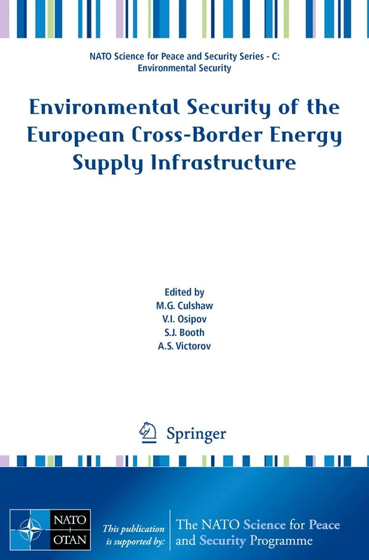 Environmental Security of the European Cross-Border Energy Supply Infrastructure (NATO Science for Peace and Security Series C: Environmental Security)