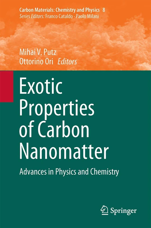 Exotic Properties of Carbon Nanomatter: Advances in Physics and Chemistry: 8 (Carbon Materials: Chemistry and Physics, 8)