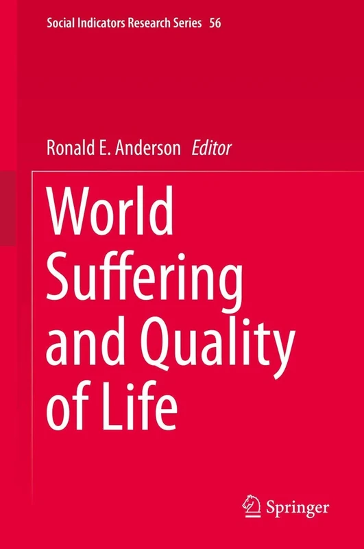 World Suffering and Quality of Life: 56 (Social Indicators Research Series, 56)