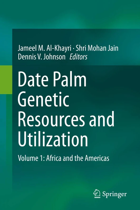 Date Palm Genetic Resources and Utilization: Volume 1: Africa and the Americas