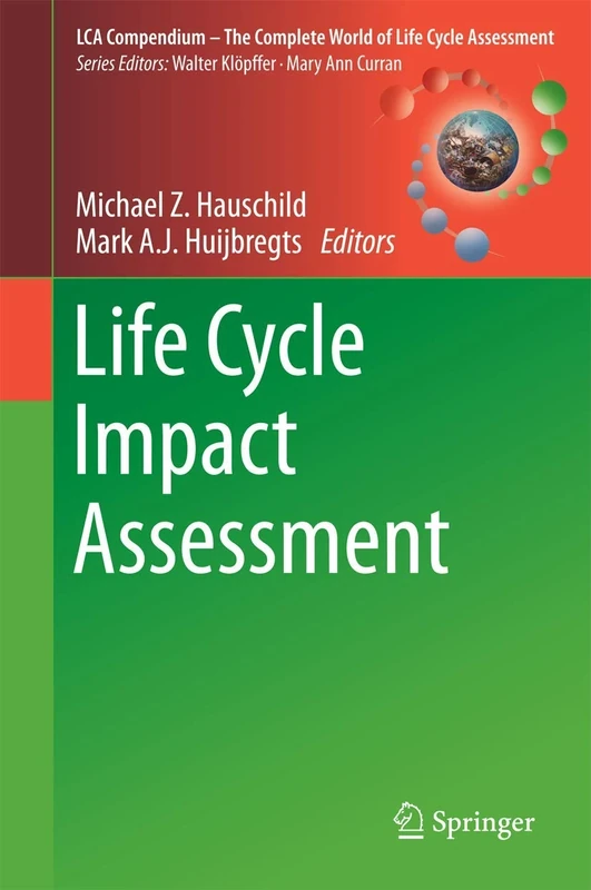 Life Cycle Impact Assessment (LCA Compendium – The Complete World of Life Cycle Assessment)