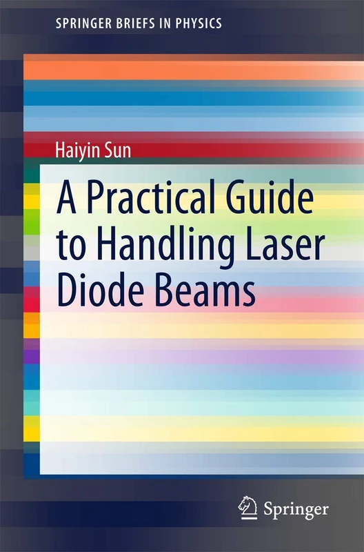 A Practical Guide to Handling Laser Diode Beams (SpringerBriefs in Physics)
