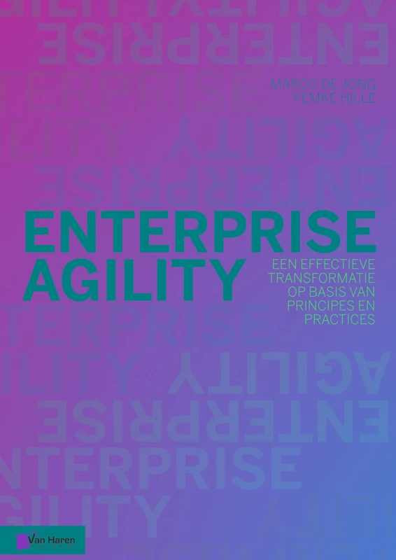 Enterprise Agility: Een Effectieve Transformatie Op Basis Van Principes En Practices
