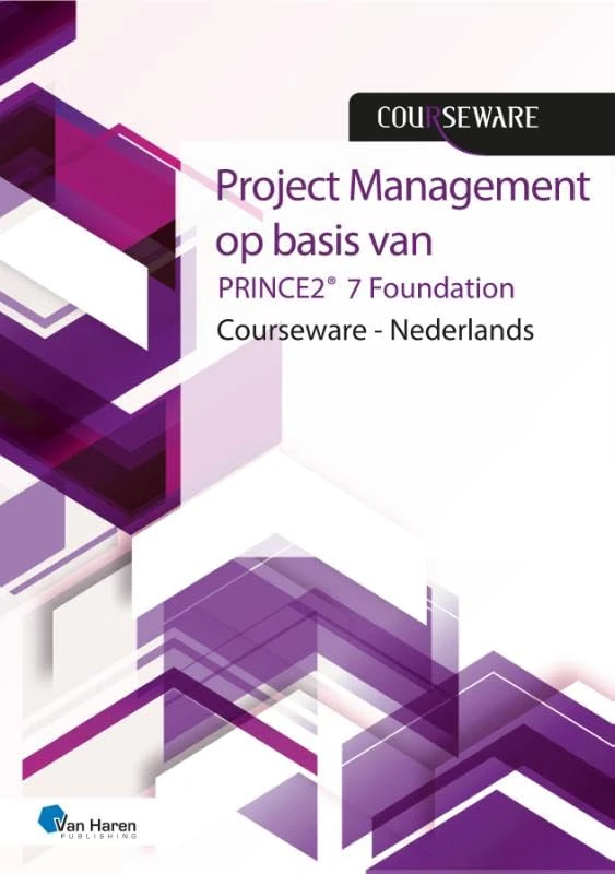 Project Management op basis van PRINCE2® 7de Editie Foundation (Courseware, 1)