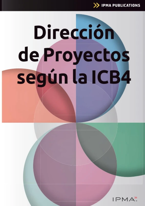 Dirección de Proyectos según la ICB4 (IPMA series)