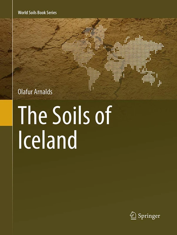The Soils of Iceland: 9 (World Soils Book Series)