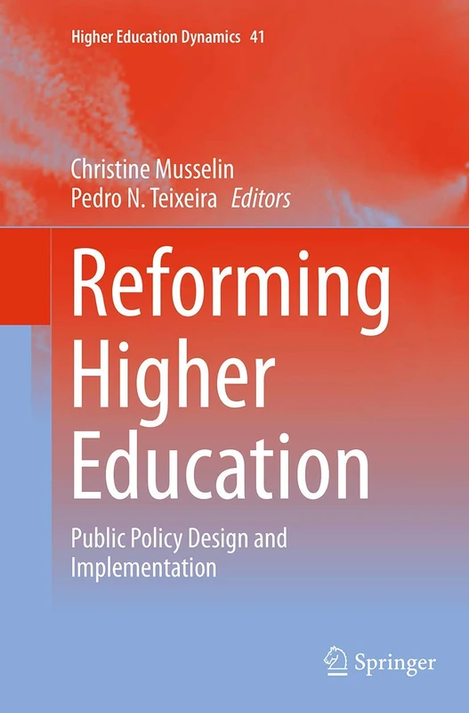 Reforming Higher Education: Public Policy Design and Implementation: 41 (Higher Education Dynamics, 41)