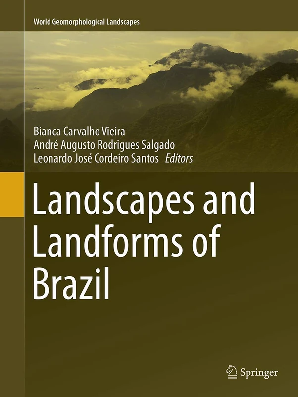 Landscapes and Landforms of Brazil (World Geomorphological Landscapes)