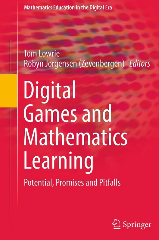 Digital Games and Mathematics Learning: Potential, Promises and Pitfalls: 4 (Mathematics Education in the Digital Era, 4)