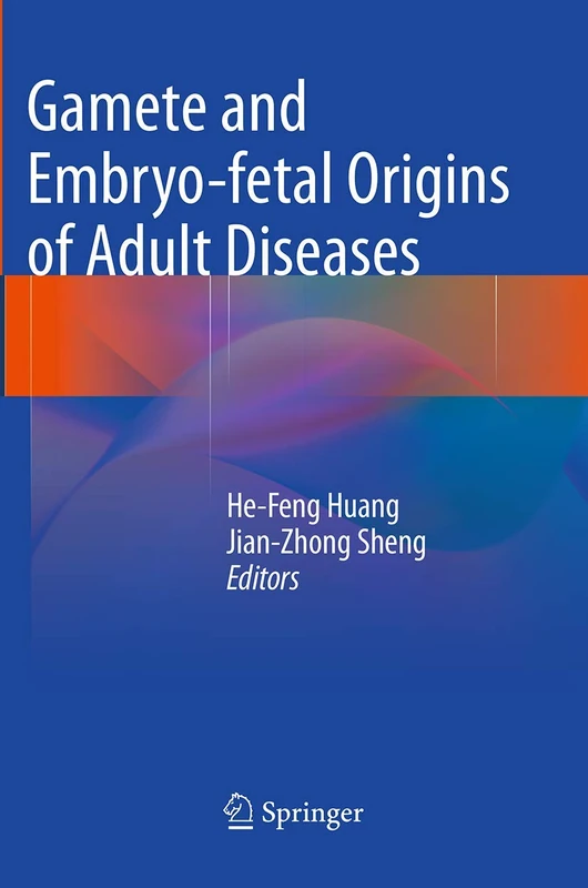 Springer - Gamete and Embryo-fetal Origins of Adult Diseases