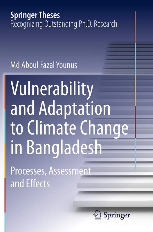 Vulnerability and Adaptation to Climate Change in Bangladesh: Processes, Assessment and Effects (Springer Theses)