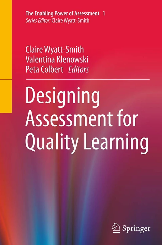 Designing Assessment for Quality Learning: 1 (The Enabling Power of Assessment, 1)
