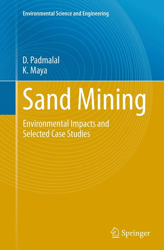 Sand Mining: Environmental Impacts and Selected Case Studies (Environmental Science and Engineering)