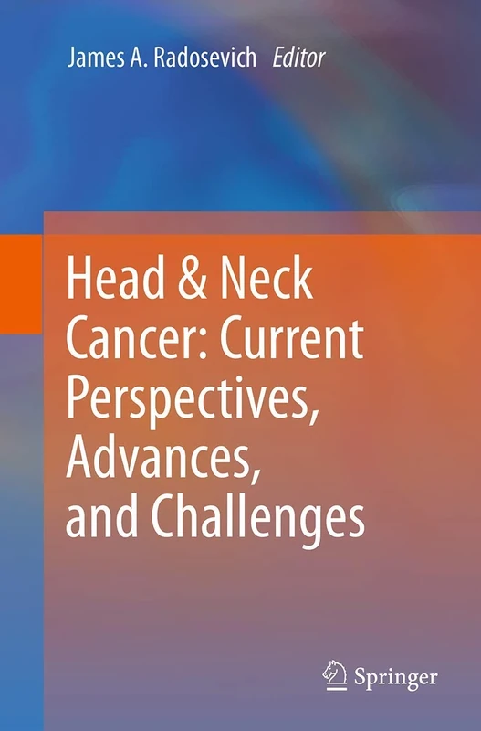 Head & Neck Cancer: Current Perspectives, Advances, and Challenges