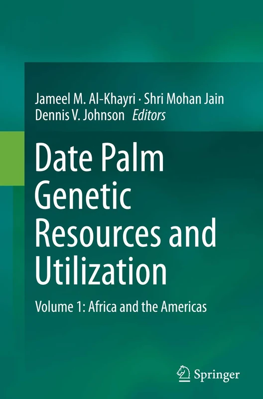 Date Palm Genetic Resources and Utilization: Volume 1: Africa and the Americas