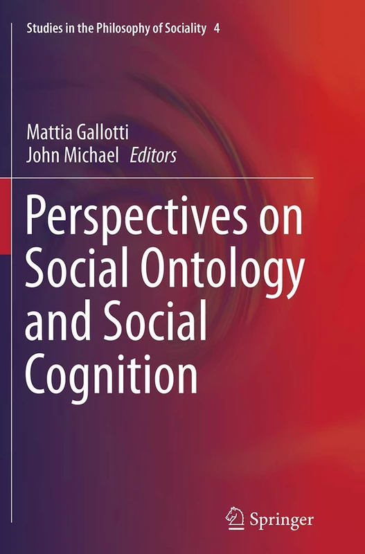 Perspectives on Social Ontology and Social Cognition: 4 (Studies in the Philosophy of Sociality, 4)