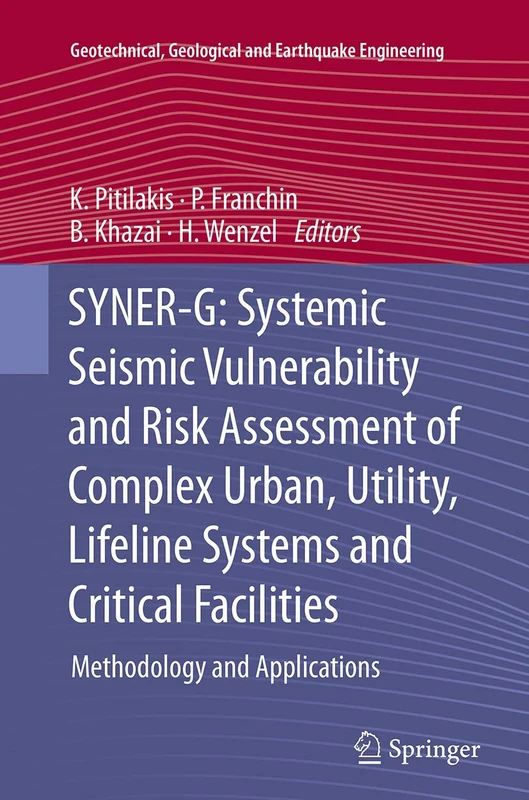 SYNER-G: Systemic Seismic Vulnerability and Risk Assessment of Complex Urban, Utility, Lifeline Systems and Critical Facilities: Methodology and ... Geological and Earthquake Engineering, 31) - Image 1
