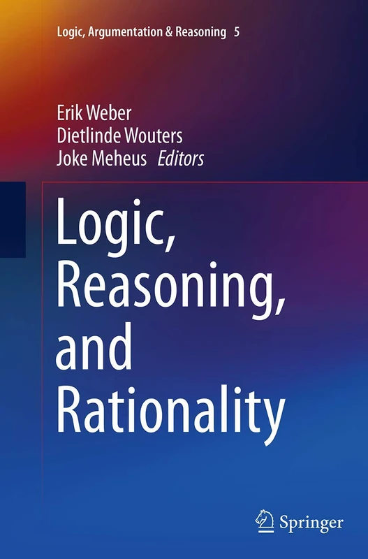 Springer Logic, Reasoning, and Rationality: 5 - Academic Book