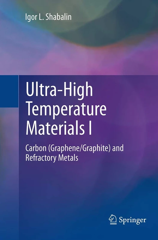 Ultra-High Temperature Materials I: Carbon (Graphene/Graphite) and Refractory Metals: 1