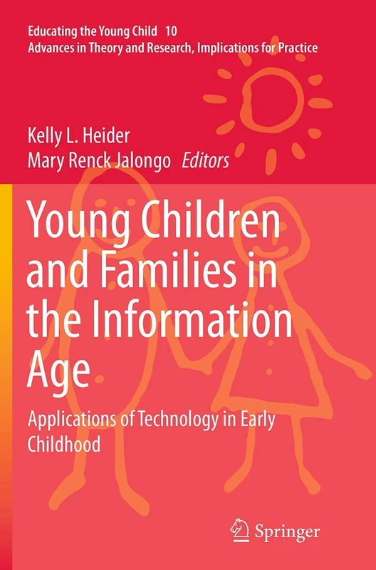 Young Children and Families in the Information Age: Applications of Technology in Early Childhood: 10 (Educating the Young Child, 10)