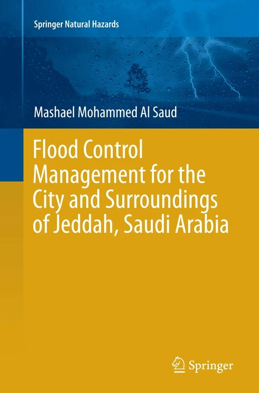 Flood Control Management for the City and Surroundings of Jeddah, Saudi Arabia (Springer Natural Hazards)