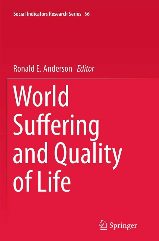 World Suffering and Quality of Life: 56 (Social Indicators Research Series, 56)