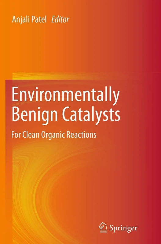 Environmentally Benign Catalysts: For Clean Organic Reactions