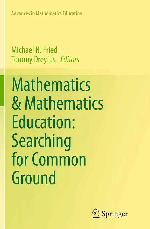 Mathematics & Mathematics Education: Searching for Common Ground (Advances in Mathematics Education)