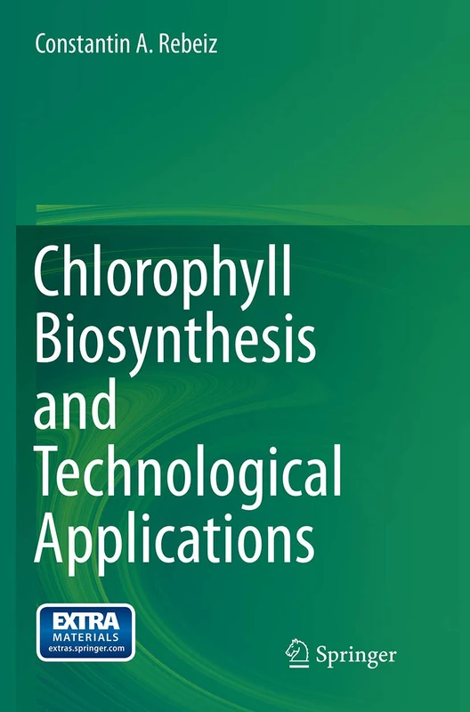 Springer - Chlorophyll Biosynthesis and Technological Applications