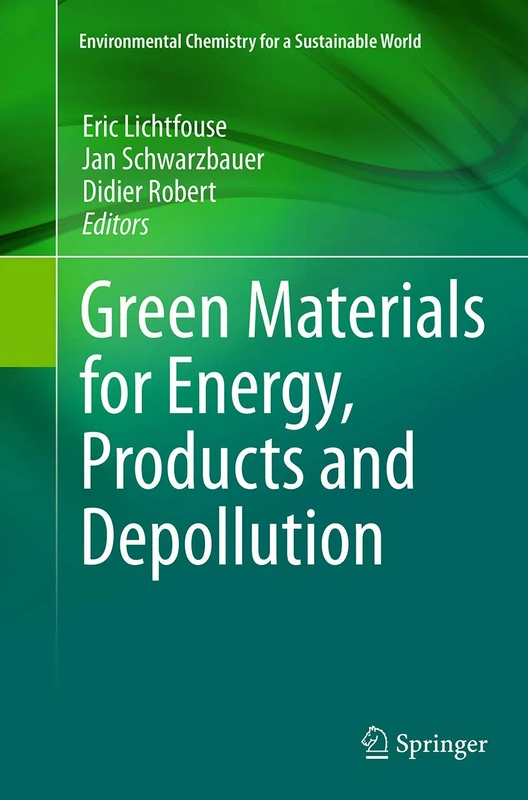 Green Materials for Energy, Products and Depollution: 3 (Environmental Chemistry for a Sustainable World, 3)