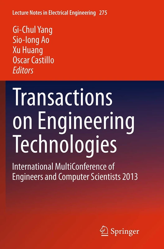 Transactions on Engineering Technologies: International MultiConference of Engineers and Computer Scientists 2013: 275 (Lecture Notes in Electrical Engineering)