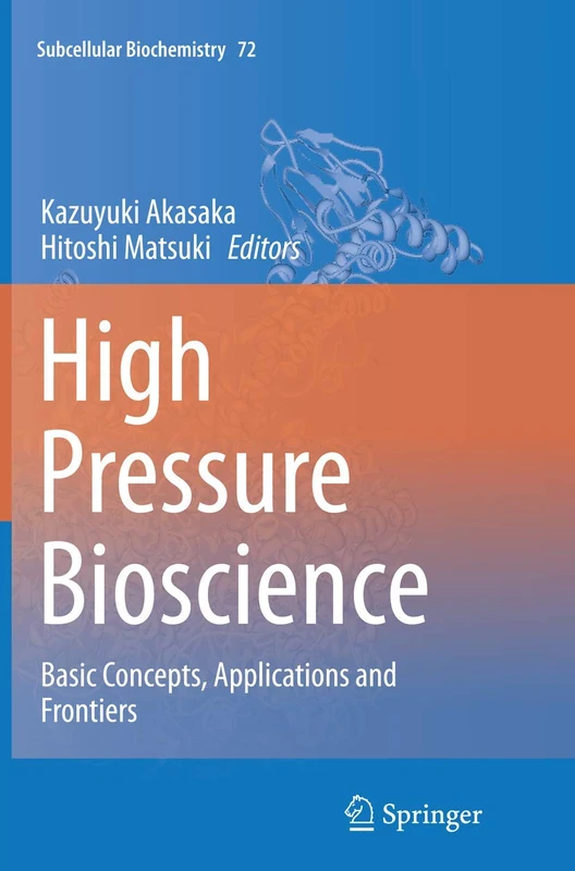 High Pressure Bioscience: Basic Concepts, Applications and Frontiers: 72 (Subcellular Biochemistry, 72)