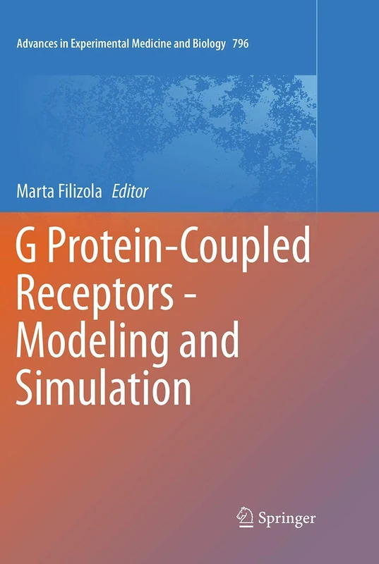 G Protein-Coupled Receptors - Modeling and Simulation: 796 (Advances in Experimental Medicine and Biology, 796) - Image 1