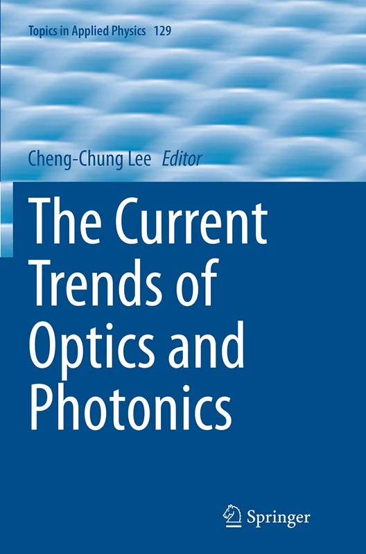 The Current Trends of Optics and Photonics: 129 (Topics in Applied Physics, 129)