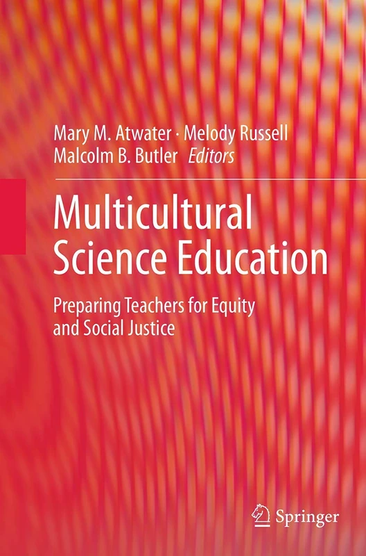 Multicultural Science Education: Preparing Teachers for Equity and Social Justice