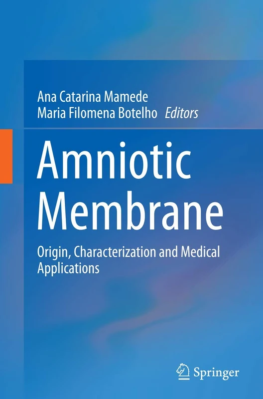 Amniotic Membrane: Origin, Characterization and Medical Applications