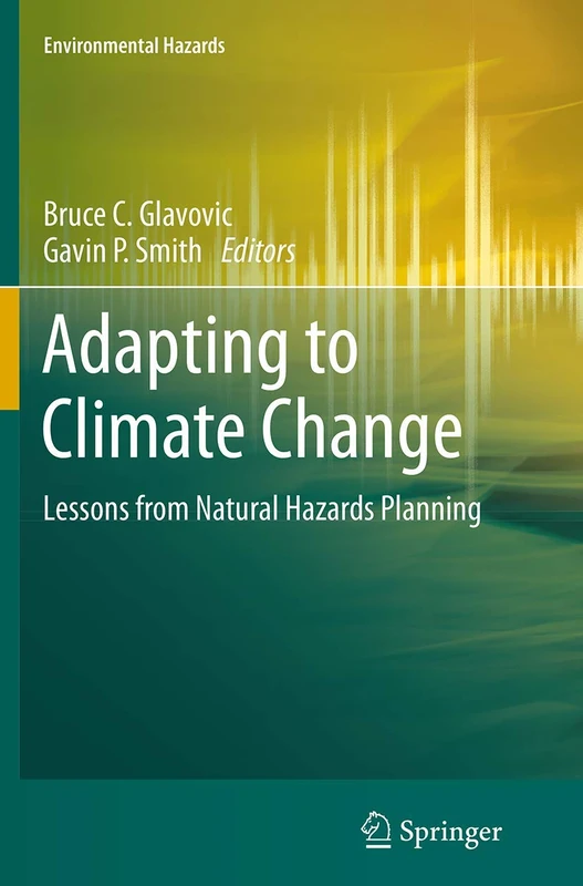 Adapting to Climate Change: Lessons from Natural Hazards Planning (Environmental Hazards)