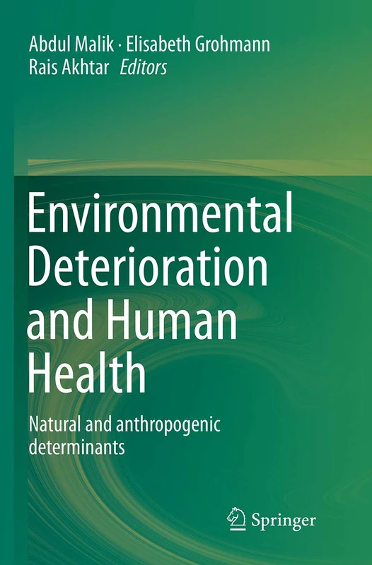 Environmental Deterioration and Human Health: Natural and anthropogenic determinants