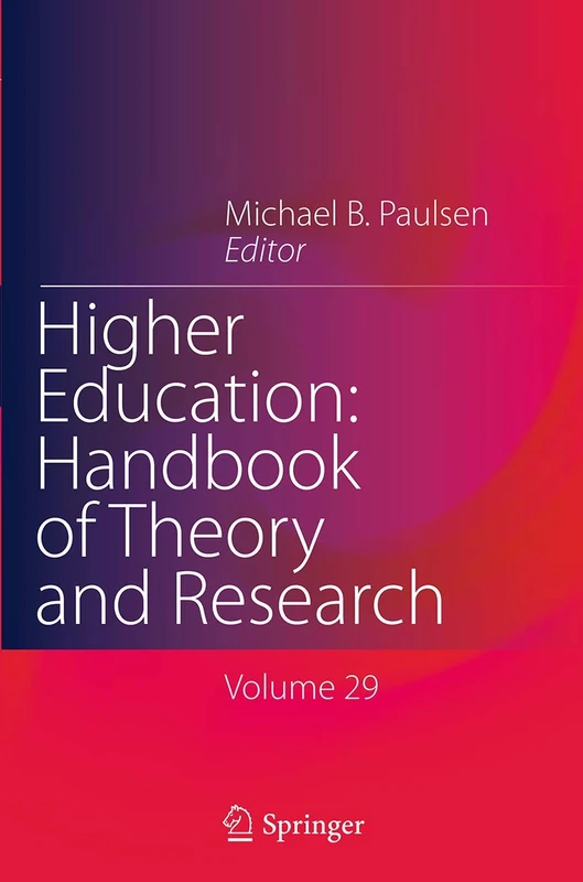 Higher Education: Handbook of Theory and Research: Volume 29